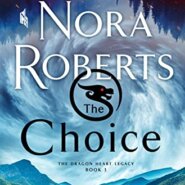 Spotlight & Giveaway: The Choice by Nora Roberts