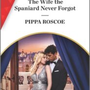 REVIEW: The Wife the Spaniard Never Forgot by Pippa Roscoe