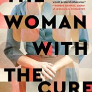 Spotlight & Giveaway: THE WOMAN WITH THE CURE by Lynn Cullen
