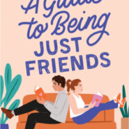Spotlight & Giveaway: A Guide to Being Just Friends by Sophie Sullivan