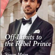 REVIEW: Off-Limits To the Rebel Prince by Susan Meier