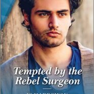 REVIEW: Tempted By the Rebel Surgeon by J.C. Harroway