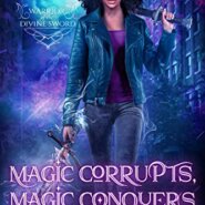 Spotlight & Giveaway: Magic Corrupts, Magic Conquers by A.J. Locke