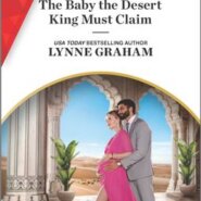 REVIEW: The Baby the Desert King Must Claim by Lynne Graham
