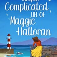 Spotlight & Giveaway: The Perfectly Simple Complicated Life of Maggie Halloran by Trish Morey