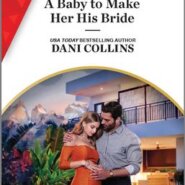 REVIEW: A Baby to Make Her His Bride by Dani Collins