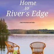 Spotlight & Giveaway: Home to River’s Edge by Nan Reinhardt