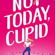 Spotlight & Giveaway: Not Today, Cupid by Jennifer Bonds