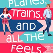 Spotlight & Giveaway: PLANES, TRAINS, AND ALL THE FEELS by Livy Hart