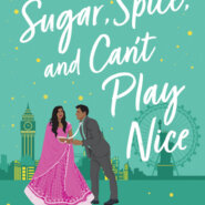 REVIEW: Sugar, Spice, and Can’t Play Nice by Annika Sharma