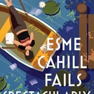 Spotlight & Giveaway: ESME CAHILL FAILS SPECTACULARLY by Marie Bostwick