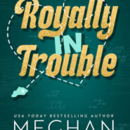 REVIEW: Royally In Trouble by Meghan Quinn