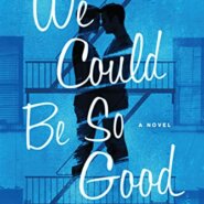 Spotlight & Giveaway: We Could Be So Good by Cat Sebastian