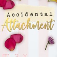 REVIEW: Accidental Attachment by Max Monroe