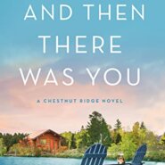 Spotlight & Giveaway: AND THEN THERE WAS YOU by Nancy Naigle