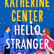 REVIEW: Hello Stranger by Katherine Center