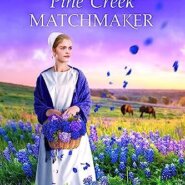 Spotlight & Giveaway: Pine Creek Matchmaker by Amity Hope