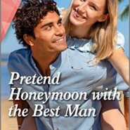 Spotlight & Giveaway: Pretend Honeymoon with the Best Man by Andrea Bolter