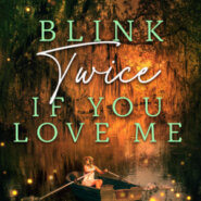 Spotlight & Giveaway: Blink Twice if You Love Me by Laurie Beach