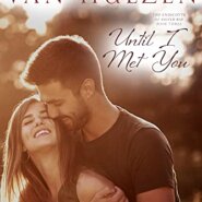 Spotlight & Giveaway: Until I Met You by Lara Van Hulzen