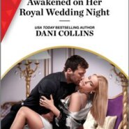 REVIEW: Awakened on Her Royal Wedding Night by Dani Collins