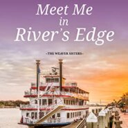 Spotlight & Giveaway: Meet Me in River’s Edge by Nan Reinhardt
