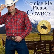 Spotlight & Giveaway: Promise Me Please, Cowboy by CJ Carmichael