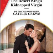 REVIEW: The Desert King’s Kidnapped Virgin by Caitlin Crews