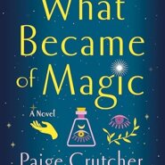Spotlight & Giveaway: What Became of Magic by Paige Crutcher