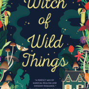 REVIEW: Witch of Wild Things by Raquel Vasquez Gilliland