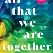 REVIEW: All That We Are Together by Alice Kellen