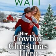 Spotlight & Giveaway: Her Cowboy Christmas Hero by Jeannie Watt