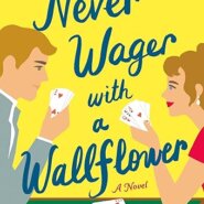 Spotlight & Giveaway: Never Wager with a Wallflower by Virginia Heath