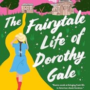 Spotlight & Giveaway: The Fairytale Life of Dorothy Gale by Virginia Kantra
