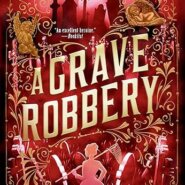 Spotlight & Giveaway: A GRAVE ROBBERY by Deanna Raybourn