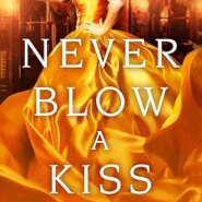 Spotlight & Giveaway: Never Blow a Kiss by Lindsay Lovise