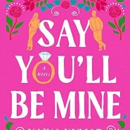 REVIEW: Say You’ll Be Mine by Naina Kumar