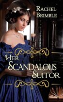 Spotlight & Giveaway: Her Scandalous Suitor by Rachel Brimble