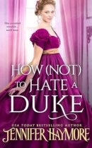 Spotlight & Giveaway: How (Not) to Hate a Duke by Jennifer Haymore