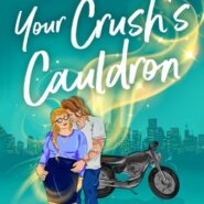 REVIEW: Not Your Crush’s Cauldron by April Asher