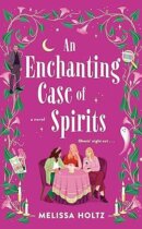 Spotlight & Giveaway: An Enchanting Case of Spirits by Melissa Holtz