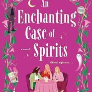 Spotlight & Giveaway: An Enchanting Case of Spirits by Melissa Holtz