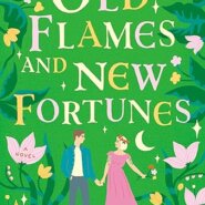 REVIEW: Old Flames and New Fortunes by Sarah Hogle
