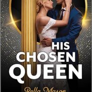 Spotlight & Giveaway: His Chosen Queen by Bella Mason