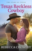 Spotlight & Giveaway: Texas Reckless Cowboy by Rebecca Crowley