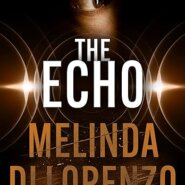 Spotlight & Giveaway: The Echo by Melinda Di Lorenzo