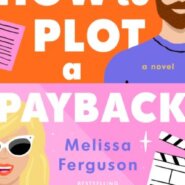 REVIEW: How to Plot a Payback by Melissa Ferguson
