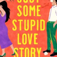 REVIEW: Just Some Stupid Love Story by Katelyn Doyle