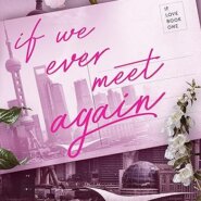 REVIEW: If We Ever Meet Again by Ana Huang