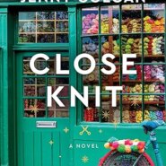 Spotlight & Giveaway: Close Knit by Jenny Colgan